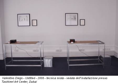 Valentino Diego - Untitled - 2008 - tecnica mista - veduta dell’installazione presso Tashkeel Art Center, Dubai