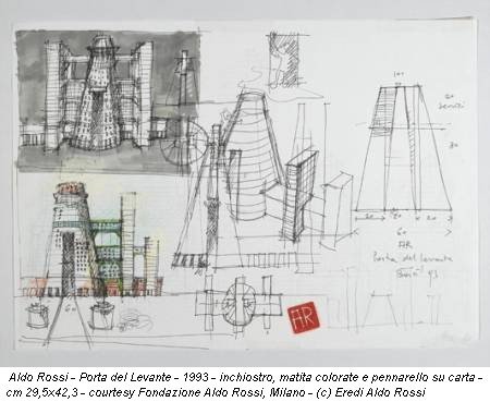 Aldo Rossi - Porta del Levante - 1993 - inchiostro, matita colorate e pennarello su carta - cm 29,5x42,3 - courtesy Fondazione Aldo Rossi, Milano - (c) Eredi Aldo Rossi