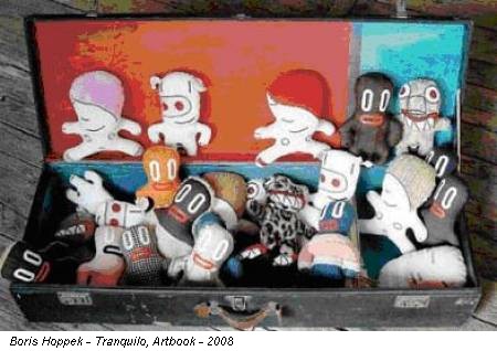 Boris Hoppek - Tranquilo, Artbook - 2008