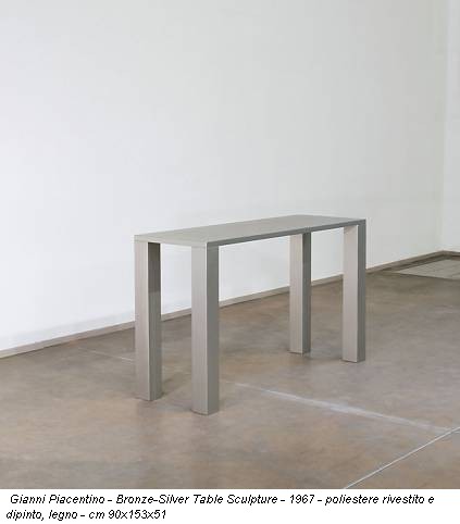Gianni Piacentino - Bronze-Silver Table Sculpture - 1967 - poliestere rivestito e dipinto, legno - cm 90x153x51