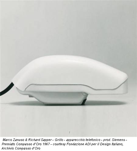 Marco Zanuso & Richard Sapper - Grillo - apparecchio telefonico - prod. Siemens - Premiato Compasso d’Oro 1967 - courtesy Fondazione ADI per il Design Italiano, Archivio Compasso d’Oro