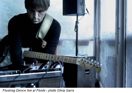 Flushing Device live al Fluido - photo Silvia Garis