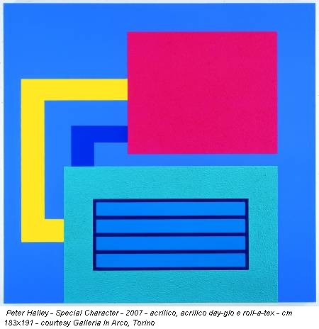 Peter Halley - Special Character - 2007 - acrilico, acrilico day-glo e roll-a-tex - cm 183x191 - courtesy Galleria In Arco, Torino