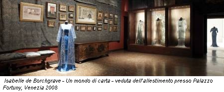 Isabelle de Borchgrave - Un mondo di carta - veduta dell’allestimento presso Palazzo Fortuny, Venezia 2008
