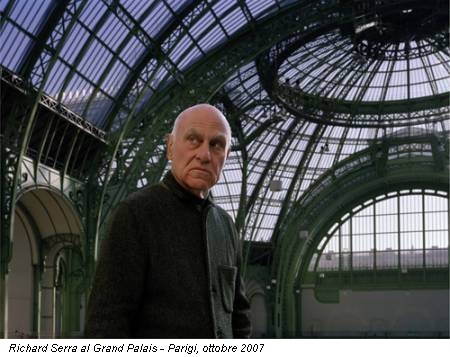 Richard Serra al Grand Palais - Parigi, ottobre 2007