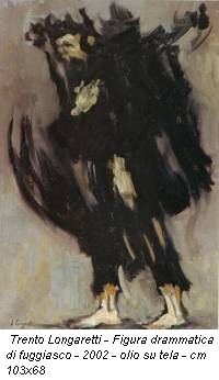 Trento Longaretti - Figura drammatica di fuggiasco - 2002 - olio su tela - cm 103x68