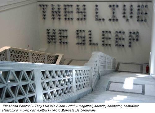 Elisabetta Benassi - They Live We Sleep - 2008 - megafoni, acciaio, computer, centralina elettronica, mixer, cavi elettrici - photo Manuela De Leonardis