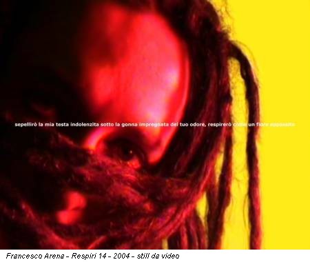 Francesco Arena - Respiri 14 - 2004 - still da video