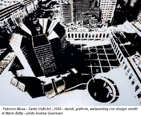 Fabrizio Musa - Santo Volto.txt - 2008 - dipinti, grafiche, wallpainting con disegni inediti di Mario Botta - photo Andrea Guermani
