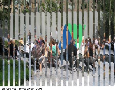 Bertjan Pot - Mirror-blind - 2008