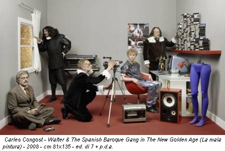 Carles Congost - Walter & The Spanish Baroque Gang in The New Golden Age (La mala pintura) - 2008 - cm 81x135 - ed. di 7 + p.d.a.