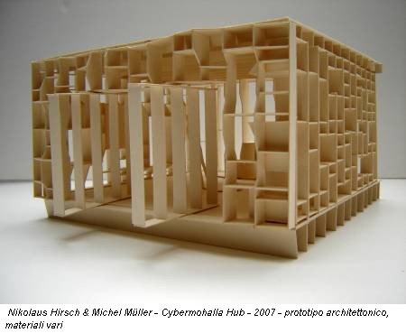 Nikolaus Hirsch & Michel Müller - Cybermohalla Hub - 2007 - prototipo architettonico, materiali vari