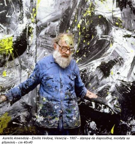 Aurelio Amendola - Emilio Vedova, Venezia - 1987 - stampa da diapositiva, montata su alluminio - cm 40x40