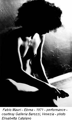 Fabio Mauri - Ebrea - 1971 - performance - courtesy Galleria Barozzi, Venezia - photo Elisabetta Catalano