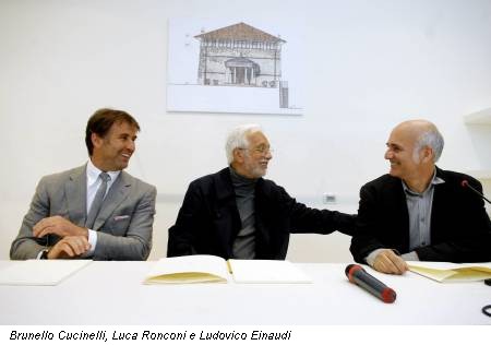 Brunello Cucinelli, Luca Ronconi e Ludovico Einaudi