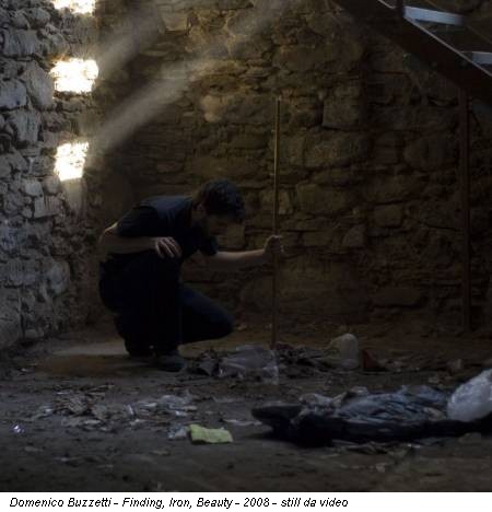 Domenico Buzzetti - Finding, Iron, Beauty - 2008 - still da video