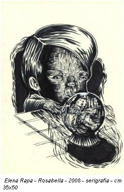 Elena Rapa - Rosabella - 2008 - serigrafia - cm 35x50
