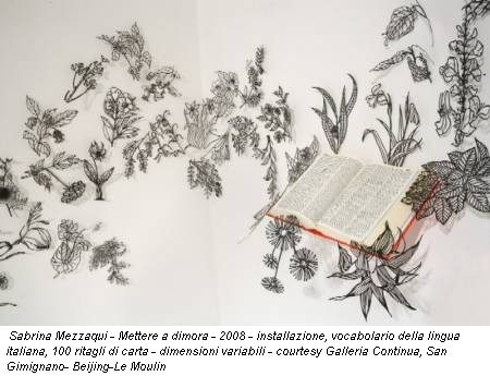 Sabrina Mezzaqui - Mettere a dimora - 2008 - installazione, vocabolario della lingua italiana, 100 ritagli di carta - dimensioni variabili - courtesy Galleria Continua, San Gimignano- Beijing-Le Moulin
