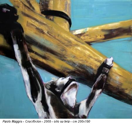 Paolo Maggis - Crucifixion - 2008 - olio su tela - cm 200x180