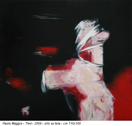 Paolo Maggis - Tied - 2008 - olio su tela - cm 110x100