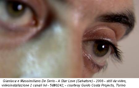 Gianluca e Massimiliano De Serio - A Star Love (Salvatore) - 2008 - still da video, videoinstallazione 2 canali hd - 5′ - courtesy Guido Costa Projects, Torino