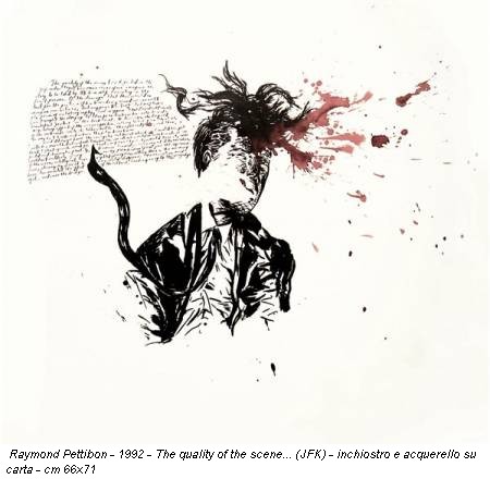 Raymond Pettibon - 1992 - The quality of the scene... (JFK) - inchiostro e acquerello su carta - cm 66x71