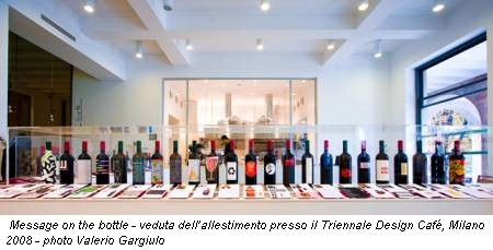 Message on the bottle - veduta dell’allestimento presso il Triennale Design Café, Milano 2008 - photo Valerio Gargiulo