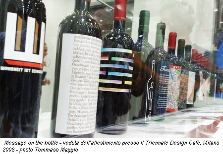 Message on the bottle - veduta dell’allestimento presso il Triennale Design Café, Milano 2008 - photo Tommaso Maggio