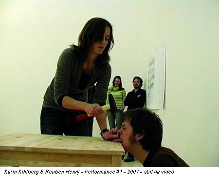 Karin Kihlberg & Reuben Henry - Performance #1 - 2007 - still da video