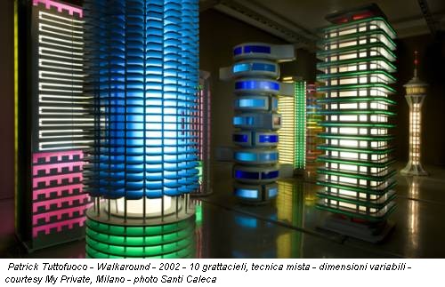Patrick Tuttofuoco - Walkaround - 2002 - 10 grattacieli, tecnica mista - dimensioni variabili - courtesy My Private, Milano - photo Santi Caleca