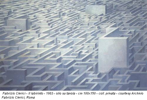 Fabrizio Clerici - Il labirinto - 1983 - olio su tavola - cm 100x150 - coll. privata - courtesy Archivio Fabrizio Clerici, Roma