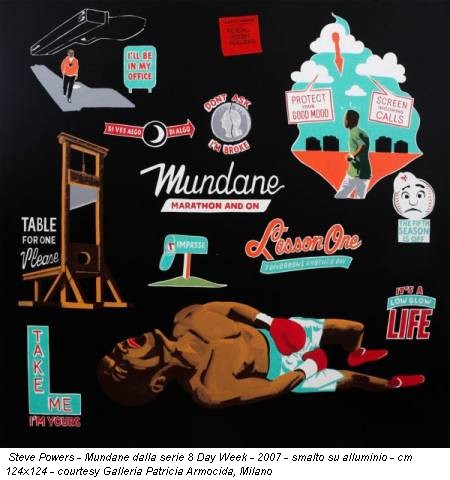Steve Powers - Mundane dalla serie 8 Day Week - 2007 - smalto su alluminio - cm 124x124 - courtesy Galleria Patricia Armocida, Milano