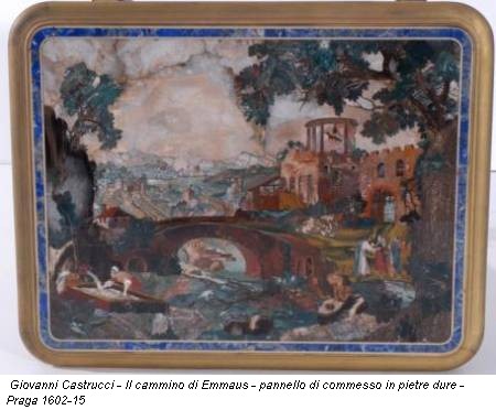 Giovanni Castrucci - Il cammino di Emmaus - pannello di commesso in pietre dure - Praga 1602-15