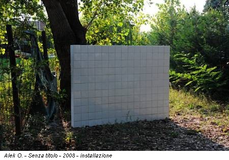 Alek O. - Senza titolo - 2008 - installazione