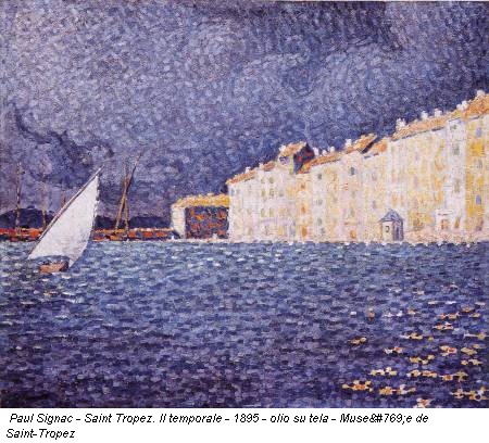 Paul Signac - Saint Tropez. Il temporale - 1895 - olio su tela - Musée de Saint-Tropez