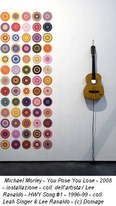 Michael Morley - You Pose You Lose - 2008 - installazione - coll. dell’artista / Lee Ranaldo - HWY Song #1 - 1996-99 - coll. Leah Singer & Lee Ranaldo - (c) Domage