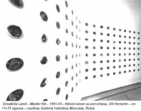 Donatella Landi - Master file - 1991-93 - fotoincisione su porcellana, 200 formelle - cm 11x15 ognuna - courtesy Galleria Valentina Moncada, Roma