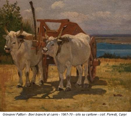 Giovanni Fattori - Bovi bianchi al carro - 1867-70 - olio su cartone - coll. Foresti, Carpi