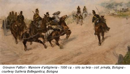 Giovanni Fattori - Manovre d’artiglieria - 1880 ca. - olio su tela - coll. privata, Bologna - courtesy Galleria Bottegantica, Bologna