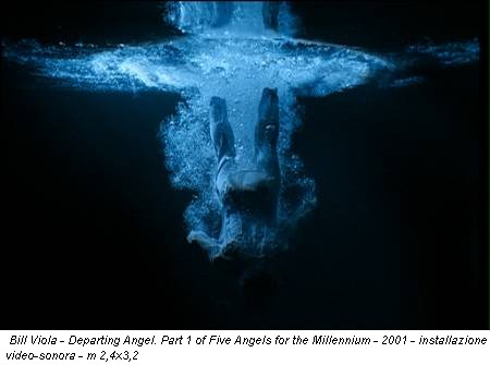 Bill Viola - Departing Angel. Part 1 of Five Angels for the Millennium - 2001 - installazione video-sonora - m 2,4x3,2
