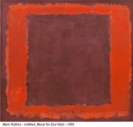 Mark Rothko - Untitled, Mural for End Wall - 1959