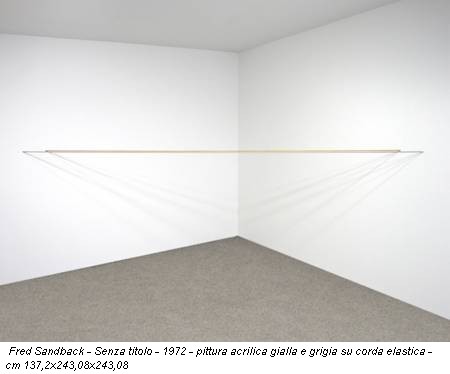 Fred Sandback - Senza titolo - 1972 - pittura acrilica gialla e grigia su corda elastica - cm 137,2x243,08x243,08