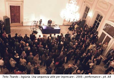 Teho Teardo - Ingiuria. Una sequenza utile per imprecare - 2008 - performance - ph. Alt