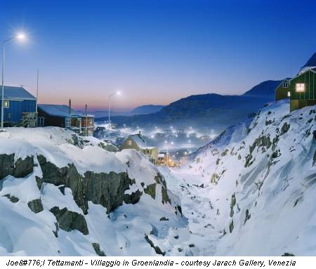 Joël Tettamanti - Villaggio in Groenlandia - courtesy Jarach Gallery, Venezia