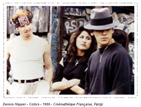 Dennis Hopper - Colors - 1988 - Cinémathèque Française, Parigi