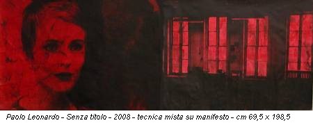 Paolo Leonardo - Senza titolo - 2008 - tecnica mista su manifesto - cm 69,5 x 198,5