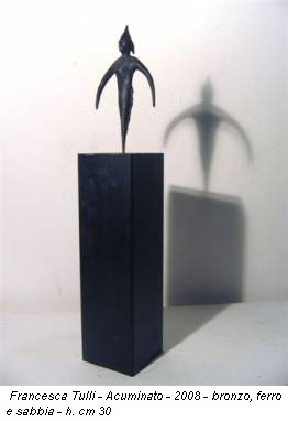 Francesca Tulli - Acuminato - 2008 - bronzo, ferro e sabbia - h. cm 30