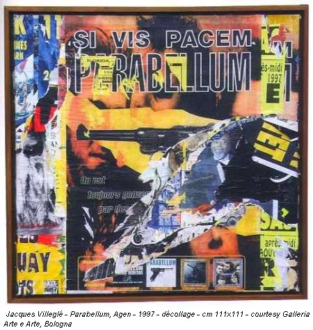 Jacques Villeglé - Parabellum, Agen - 1997 - décollage - cm 111x111 - courtesy Galleria Arte e Arte, Bologna
