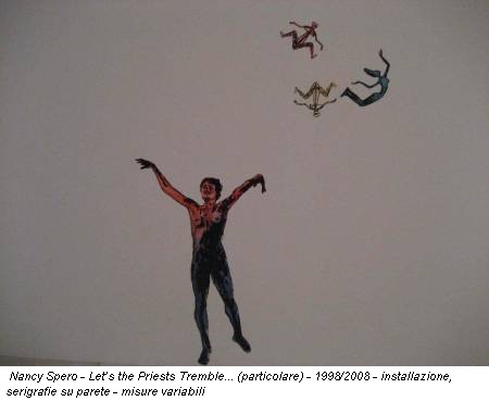 Nancy Spero - Let’s the Priests Tremble... (particolare) - 1998/2008 - installazione, serigrafie su parete - misure variabili