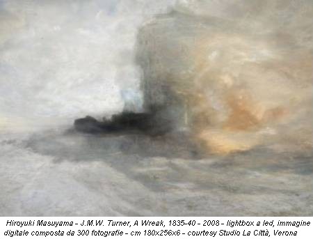 Hiroyuki Masuyama - J.M.W. Turner, A Wreak, 1835-40 - 2008 - lightbox a led, immagine digitale composta da 300 fotografie - cm 180x256x6 - courtesy Studio La Città, Verona